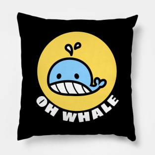 Oh Whale | Whale Pun Pillow