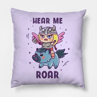 Hear me roar Pillow