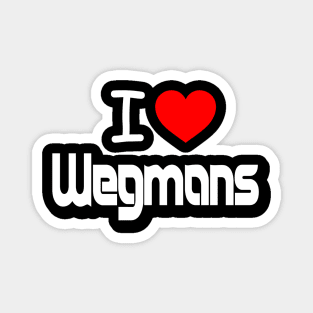 I Love Wegmans Magnet