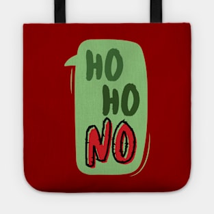 Ho Ho NO dialogue bubble: If you hate Xmas and cannot get into the Festive Spirit, this is for you! Tote