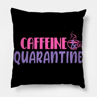 Coronavirus Pandemic Caffeine Quarantine Pillow