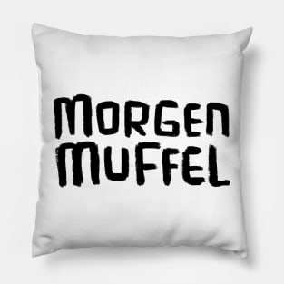 Morgenmuffel, German word for not a morning person Pillow