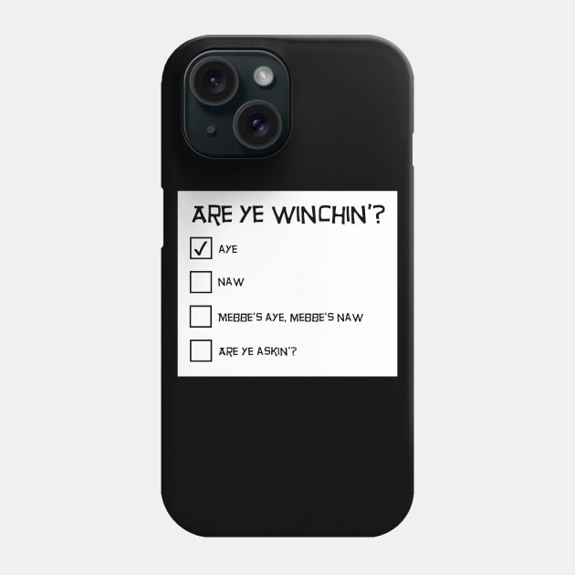 Winchin' - Scottish Questionnaire Phone Case by TimeTravellers