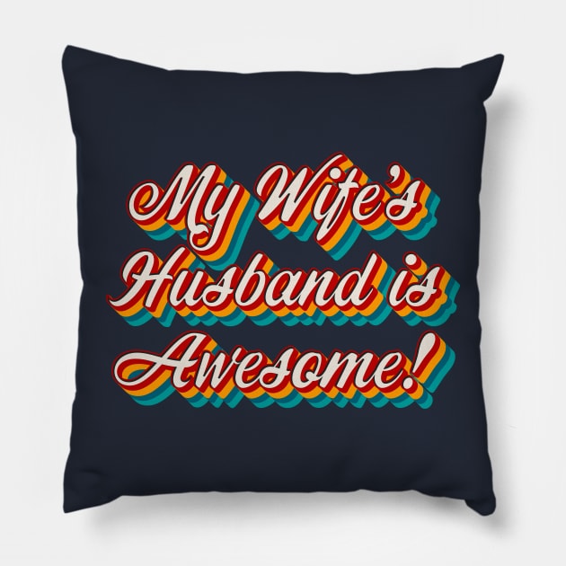 My Wife’s Husband is Awesome Pillow by n23tees