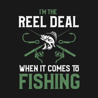 I'm The Reel Deal When It Comes To Fishing Design T-Shirt