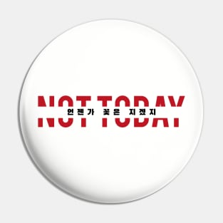 Not Today Pin