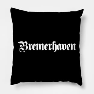 Bremerhaven written with gothic font Pillow
