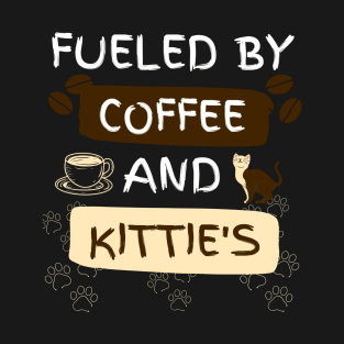 Fueled by Coffee and Kitties T-Shirt