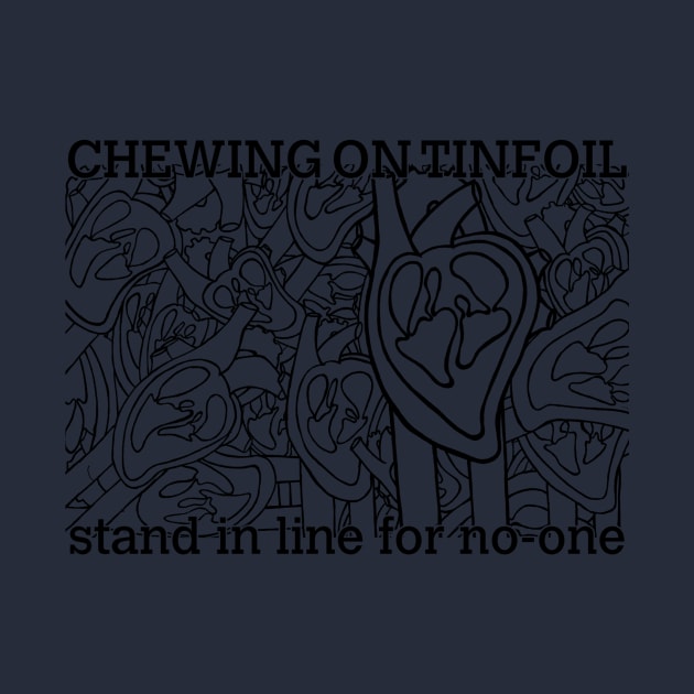 Stand in Line for no-one by CHEWIE