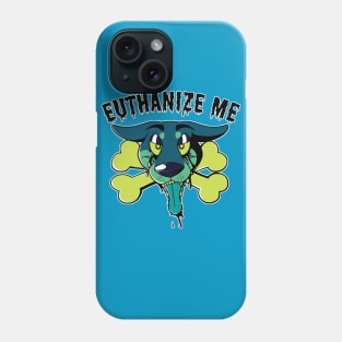 Euthanize Me Phone Case
