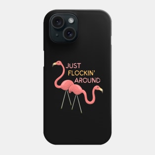 Just Flockin Around Flamingo Couple Phone Case