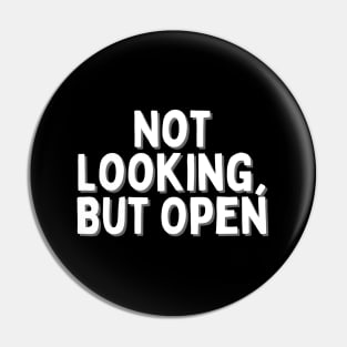 Not Looking, But Open, Singles Awareness Day Pin