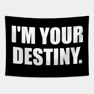 I'm your destiny Tapestry