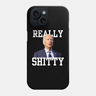 Biden Really Shitty Phone Case