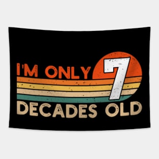 I'm Only 7 Decades Old Funny 70th Birthday Tapestry