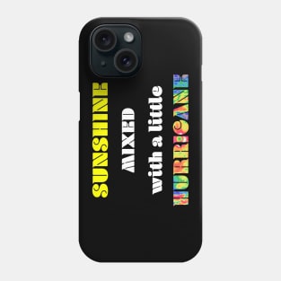 Sunshine Mixed with a Little Hurricane Phone Case