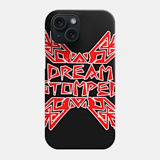 Dream Stomped (Updated) Phone Case