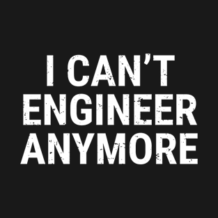 Funny Engineering Major Engineer Student T-shirt T-Shirt