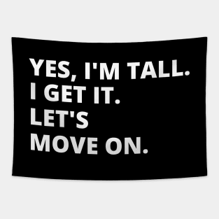 Yes I'm Tall - Funny Design Tapestry