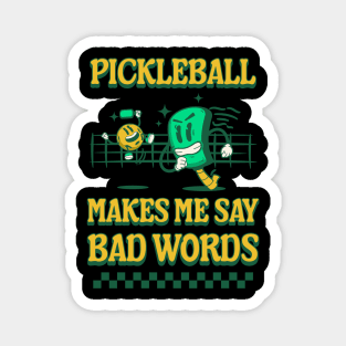 Pickleball Makes Me Say Bad Words Magnet