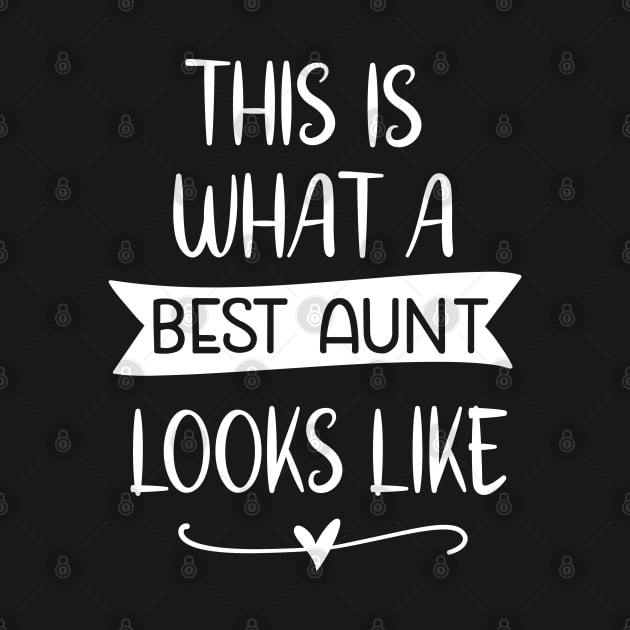 This is What A Best Aunt Looks Like by Satic