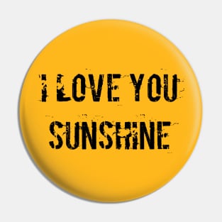 I love you sunshine Pin