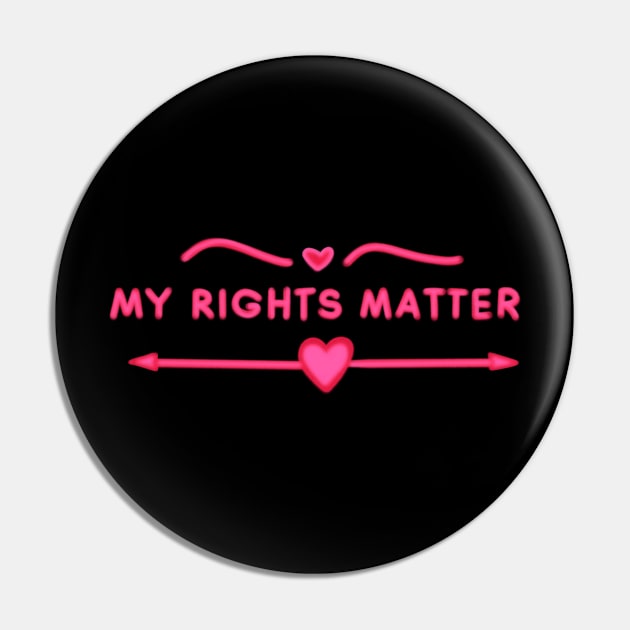 My Rights Matter Pin by ROLLIE MC SCROLLIE