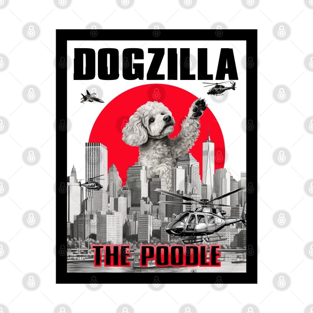 Dogzilla: The Poodle by DreaminBetterDayz