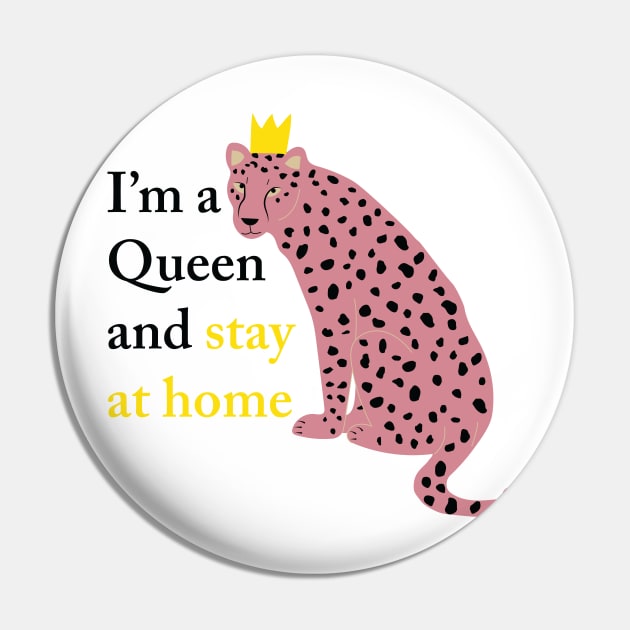 I'm a Queen and stay at home Pin by grafart