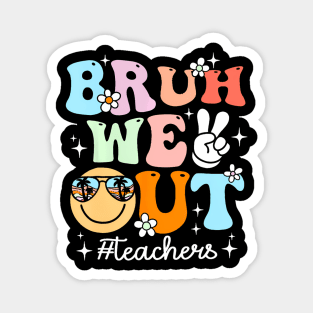 Retro End Of School Year Teacher Summer Bruh We Out Teachers Magnet