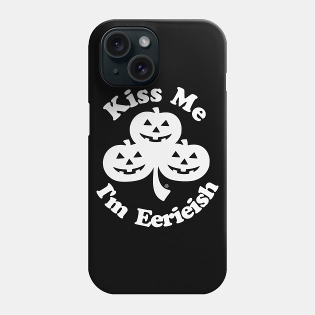 Kiss Me, I'm Eerieish Phone Case by andres_abel