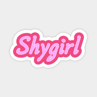 Shygirl Magnet