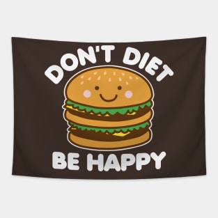 Don't Diet Be Happy Tapestry