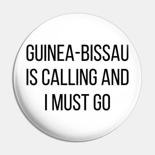 Guinea-Bissau is calling and I must go Pin