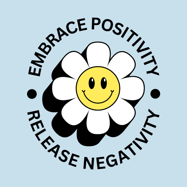 Embrace Positivity and Release Negativity by Elysia Kalila