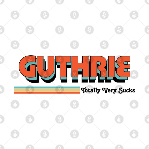 Guthrie - Totally Very Sucks by Vansa Design