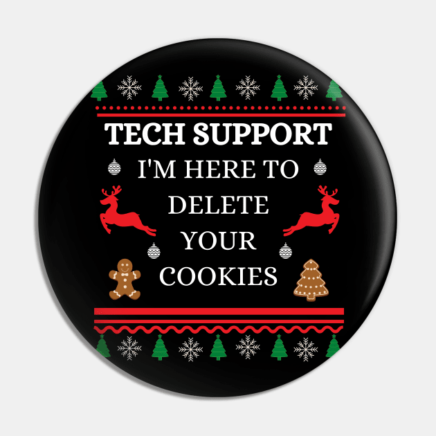 Tech Support I'm Here To Delete Your Cookies Pin by 30.Dec