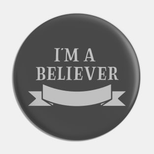 I´m a Believer, silver Pin