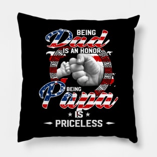 Being Dad Is An Honor Being Papa Is Priceless Flag Funny Father's Day T-Shirt Pillow