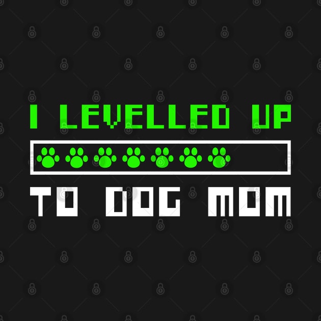 Funny Dog Mothers Day I Levelled Up To Dog Mom  Mom Dad by Caskara