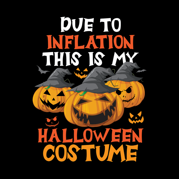 Due To Inflation This Is My Halloween Costume by printalpha-art