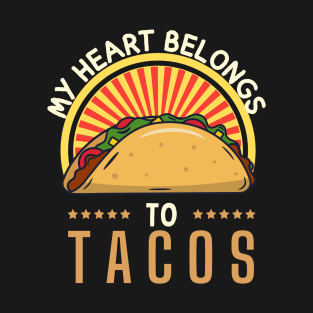 My Heart Belongs To Tacos T-Shirt