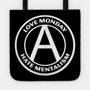 LOVE MONDAY, HATE MENTALISM Tote