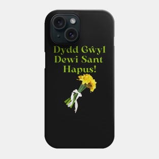 Dydd Gŵyl Dewi Sant Hapus! Happy Saint Davids Day, St. David_s Day Gifts with DaffodilsT- Phone Case