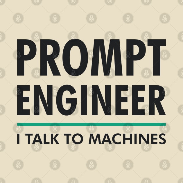 Prompt Engineer I Talk to Machines AI/ML Geek & Nerd Design by geeksta