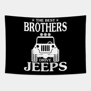 The best Brothers drive jeeps father's day gift funny jeep fip flops jeep men jeep dad jeep boy jeep kid jeeps lover Tapestry