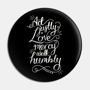 Act Justly Love Mercy Walk Humbly Pin