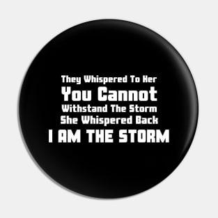 She Whispered Back I Am The Storm Black History Month Pin