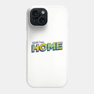 Wish I Was Home Postcard Phone Case