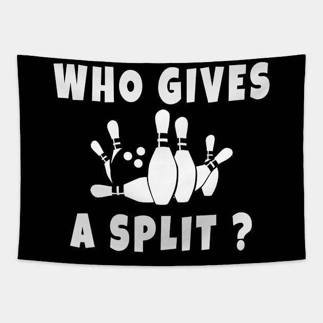 Who Gives A Split Funny Bowling Tapestry by TomCage